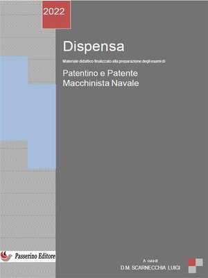 cover image of Dispensa Patentino e Patente Macchinista Navale--Nuova Edizione 2022